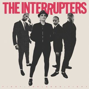 INTERRUPTERS - Fight the Good Fight  CD